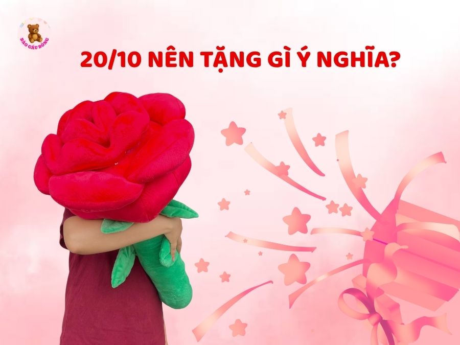 20/10 nên tặng gì